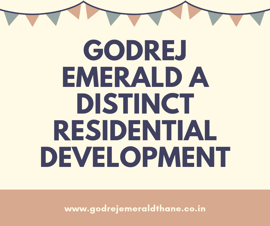 Godrej Emerald a Distinct Residential Development