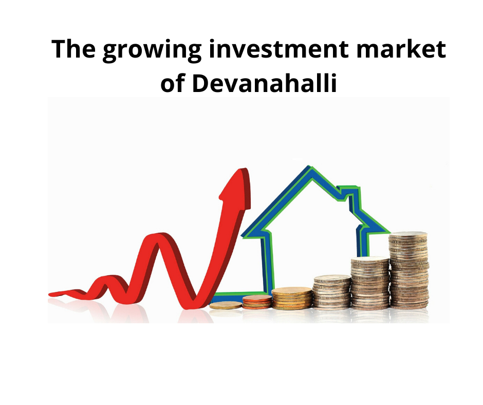 The growing investment market of Devanahalli!