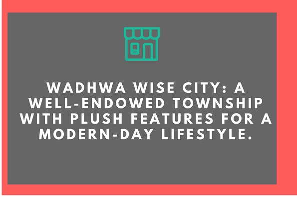 Wadhwa Wise City: A well-endowed township with plush features for a modern-day lifestyle