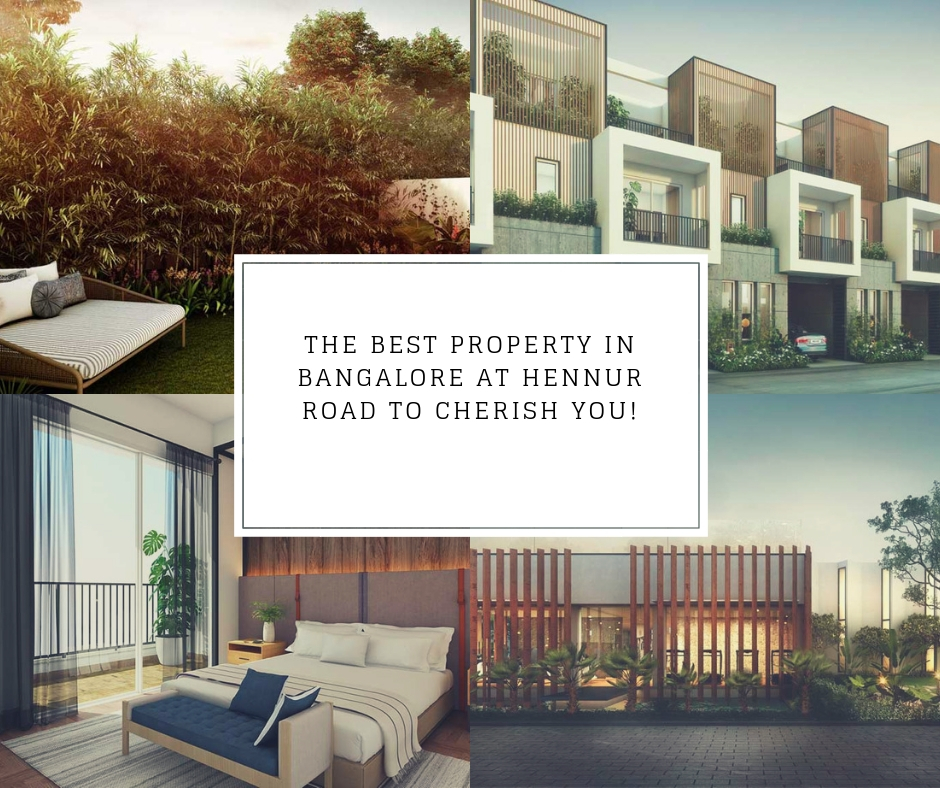 The best property in Bangalore at Hennur Road to cherish you
