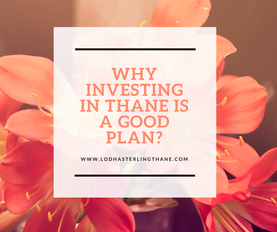Thane a major residential hub and a good plan for investment