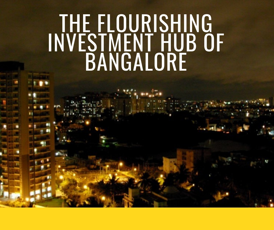The flourishing investment hub of bangalore!