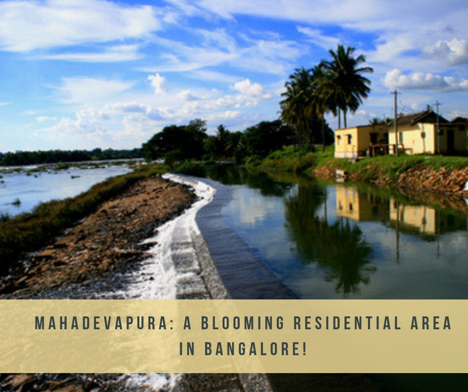 Mahadevapura: A blooming residential area in Bangalore!