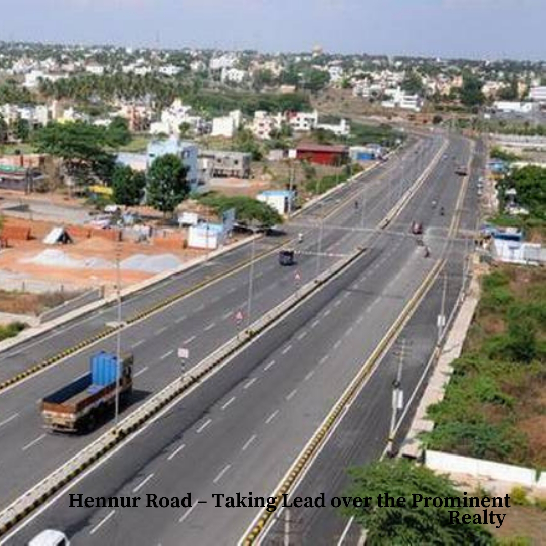 Hennur Road Taking Lead over the Prominent Realty