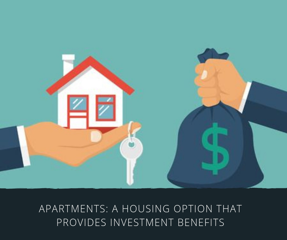 Apartments: A housing option that provides investment benefits!