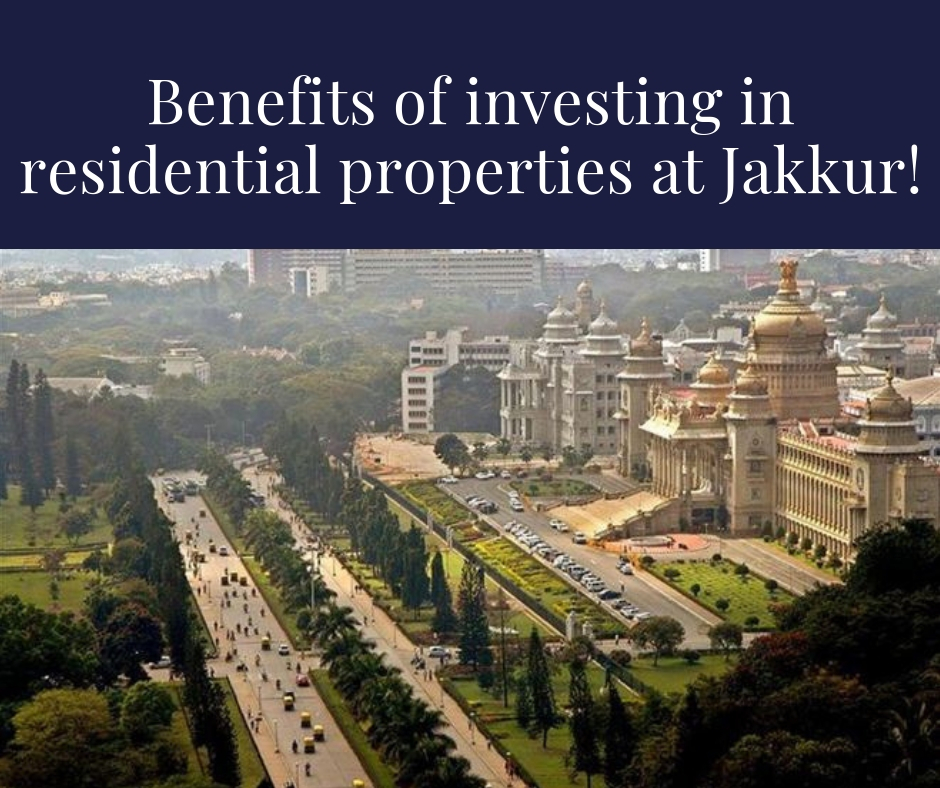 Benefits of investing in residential properties at Jakkur!