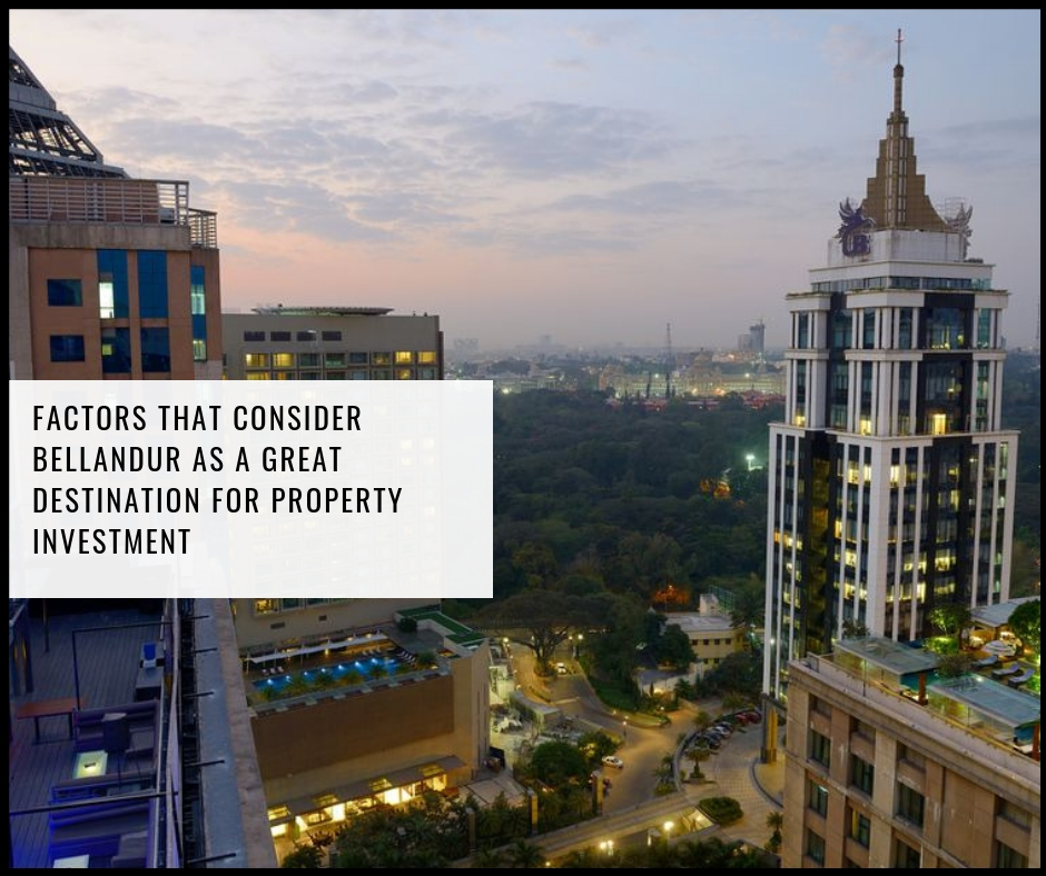Factors that consider Bellandur as a great destination for Property Investment!