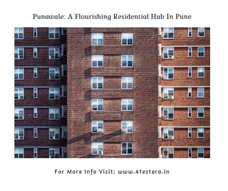 Punawale A Flourishing Residential Hub In Pune