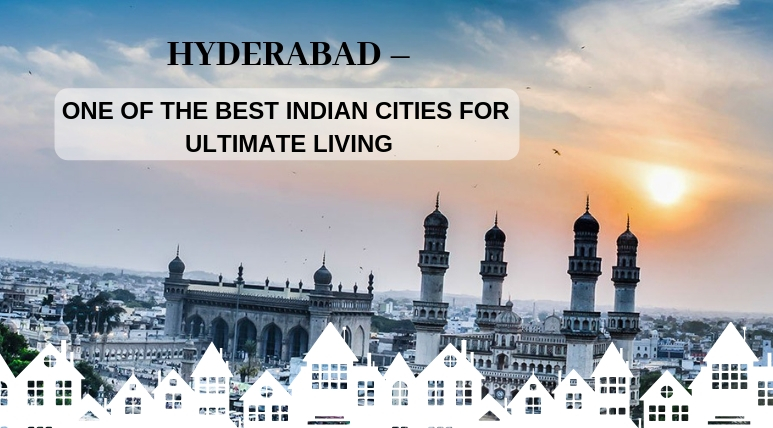 Hyderabad - One of the best Indian cities for ultimate living