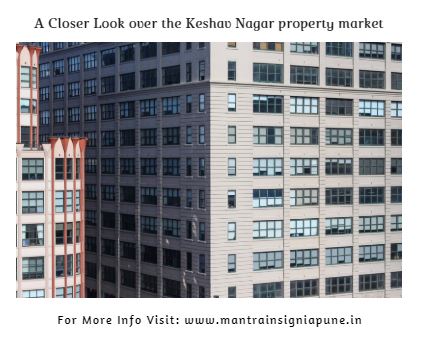 A Closer Look Over The Keshav Nagar Property Market