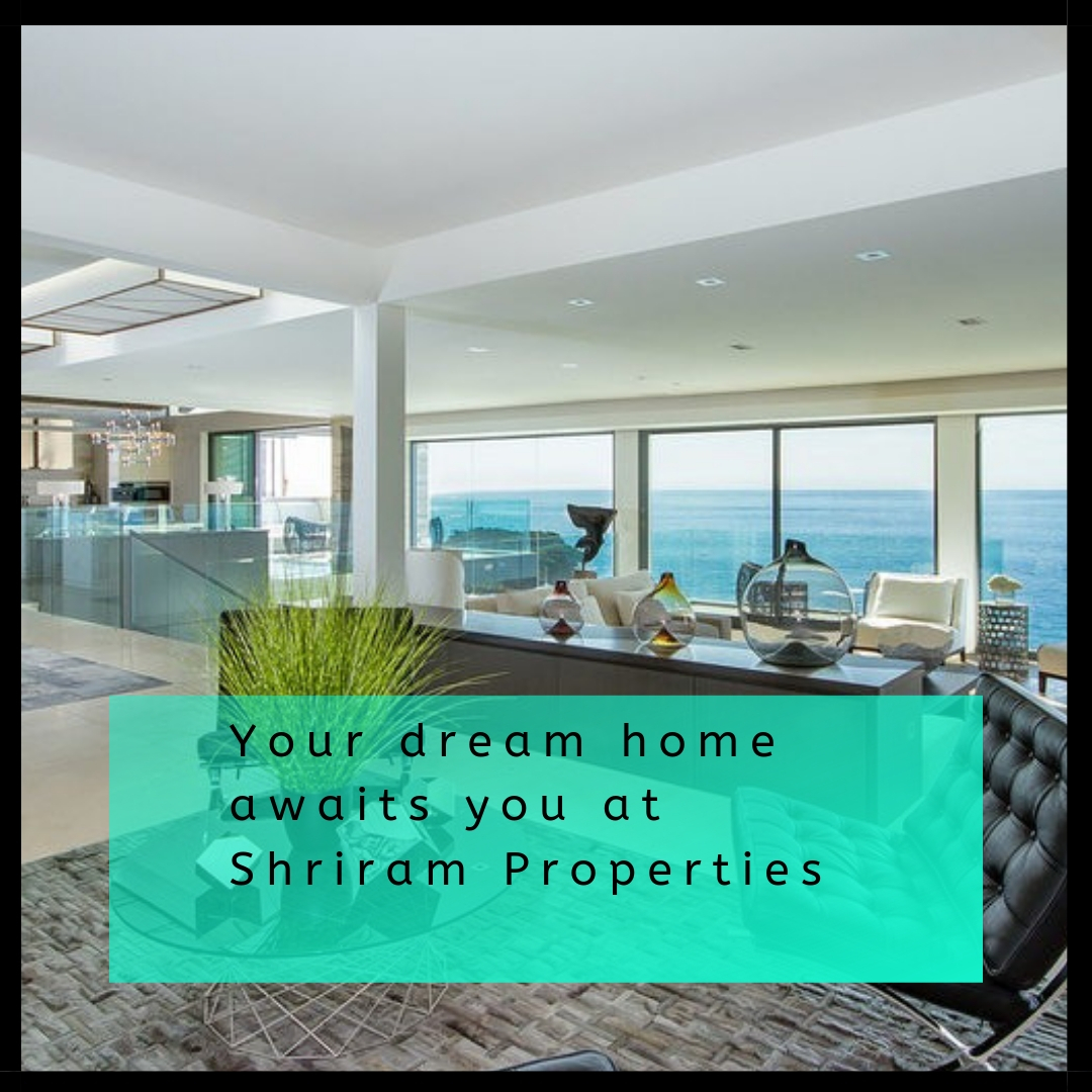 Your dream home awaits you at Shriram Properties