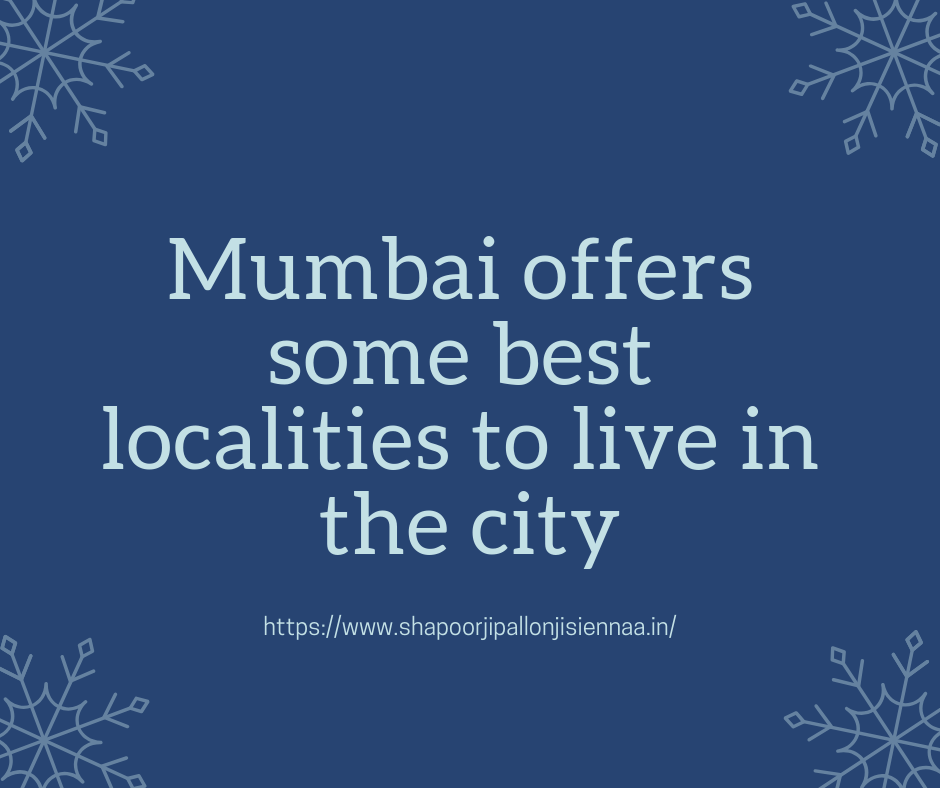 Mumbai offers some best localities to live in the city
