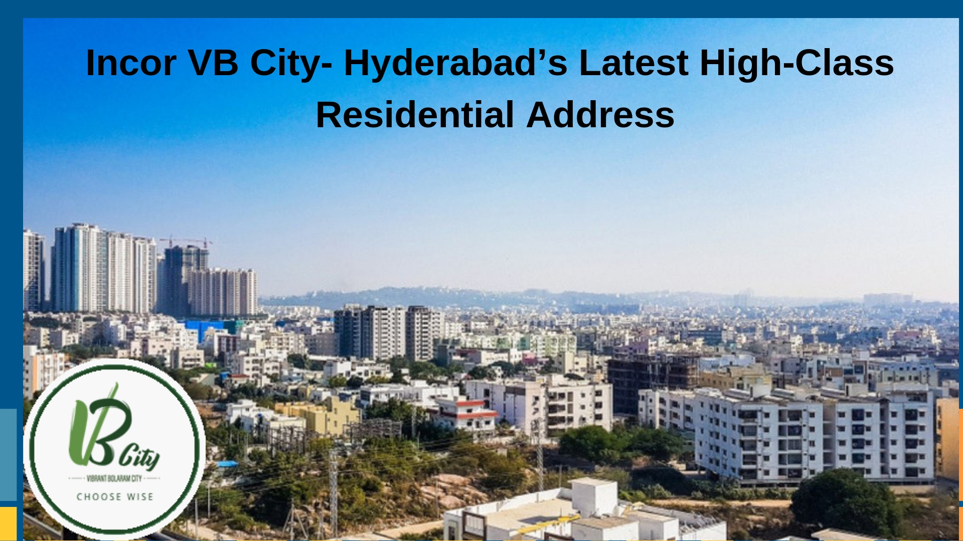 Incor VB City Hyderabad latest high class residential address