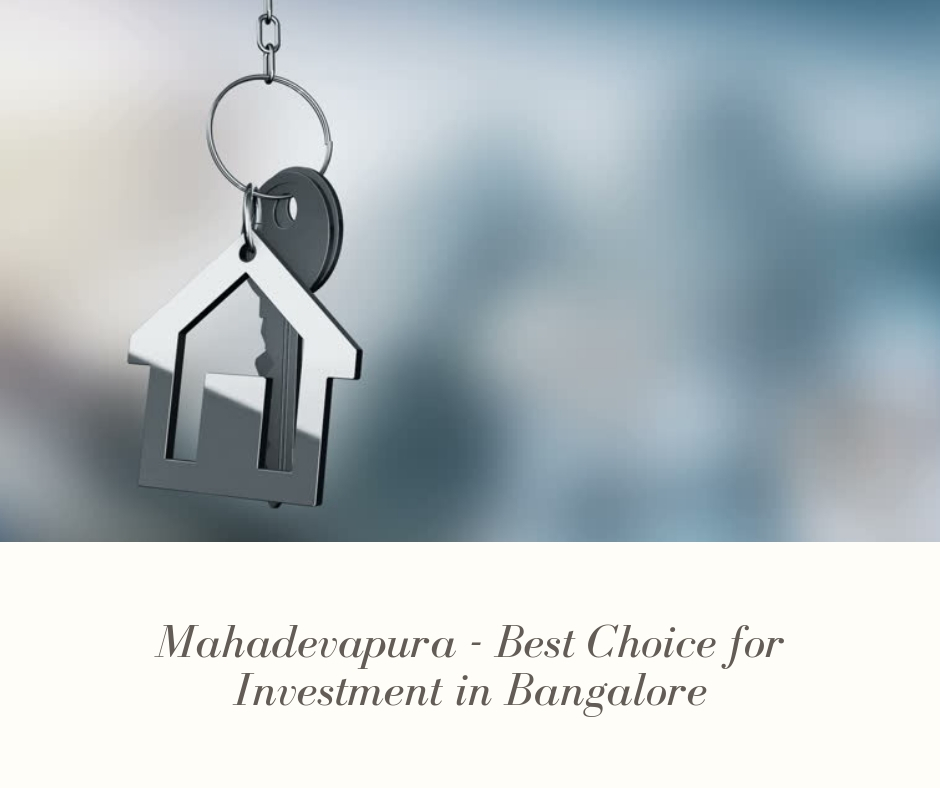 Mahadevapura - Best Choice for Investment in Bangalore!