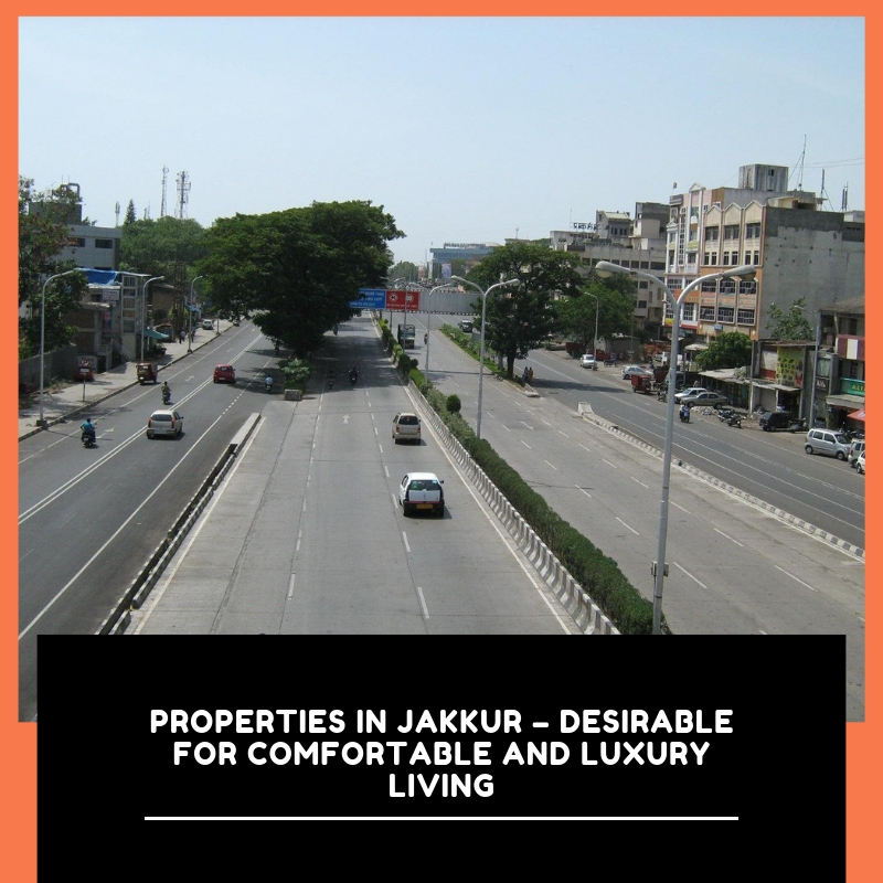 Properties in Jakkur Desirable for Comfortable and Luxury Living