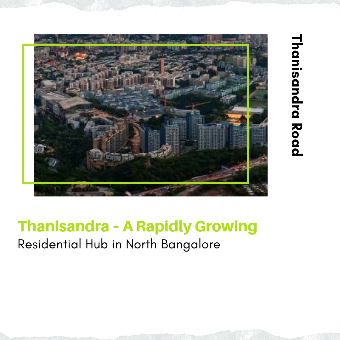 Thanisandra A Rapidly Growing Residential Hub in North Bangalore