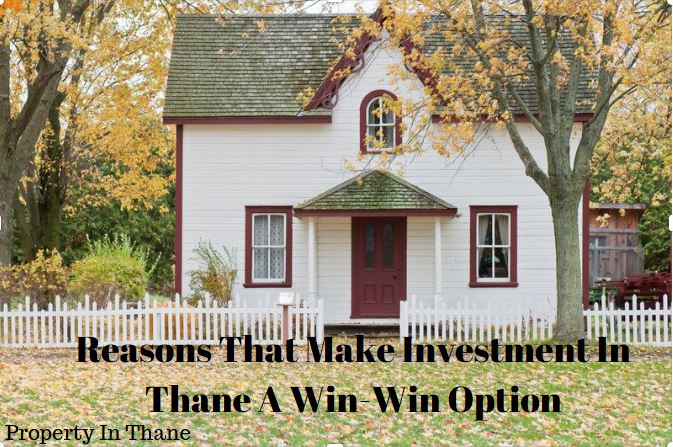 Reasons That Make Investment In Thane A Win-Win Option