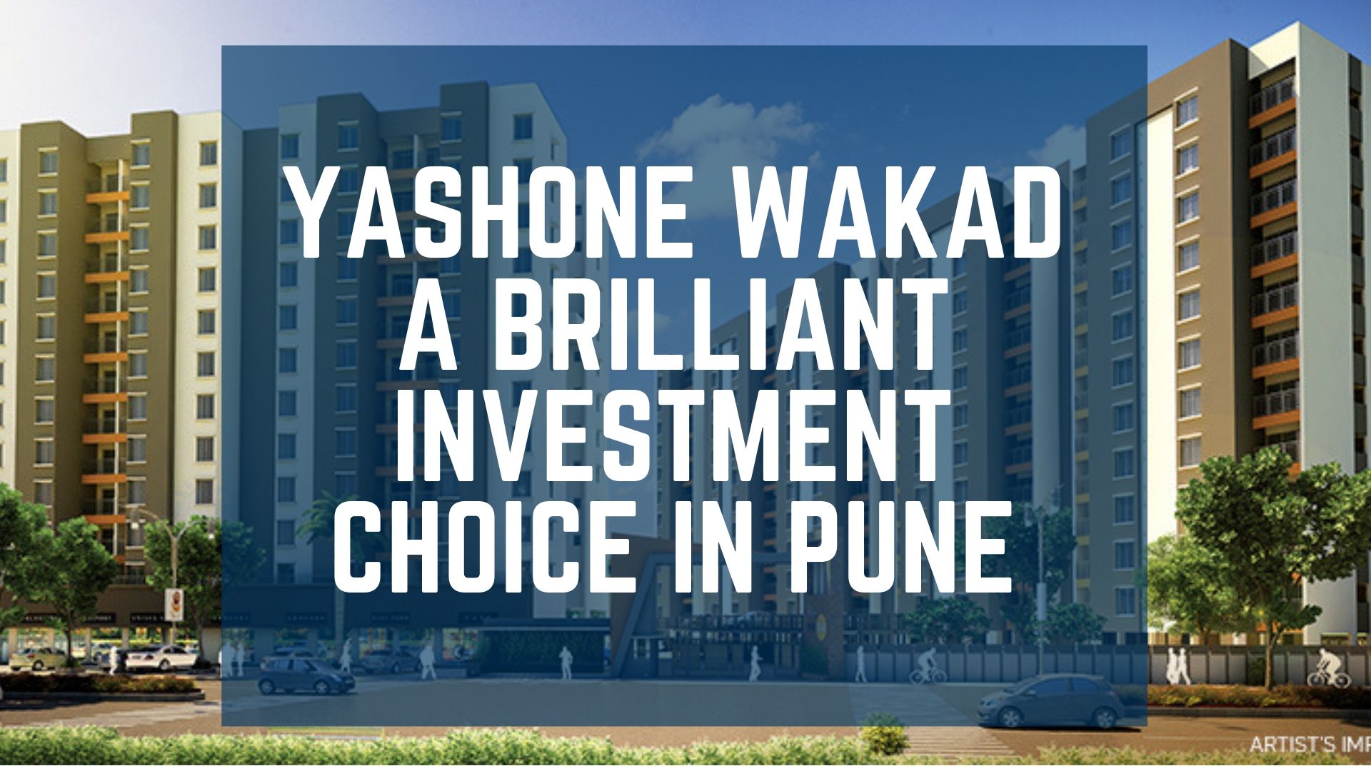 Yashone Wakad  A Brilliant Investment Choice in Pune