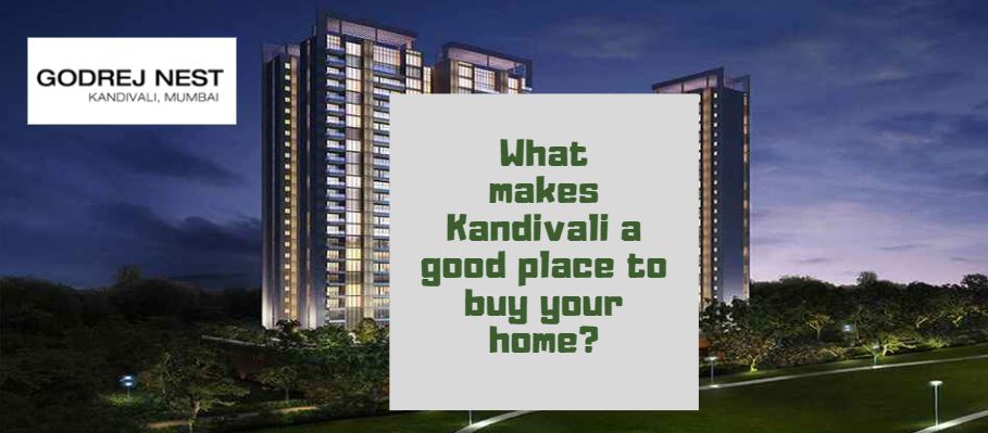 What makes Kandivali a good place to buy your home?