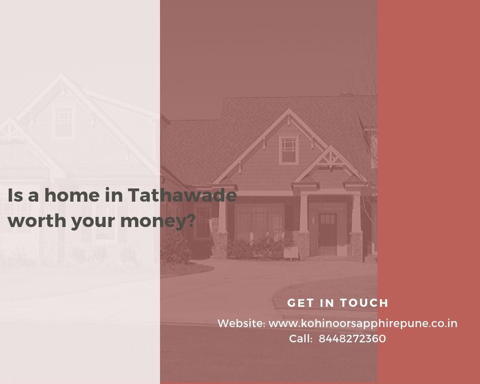 Is a home in Tathawade worth your money?