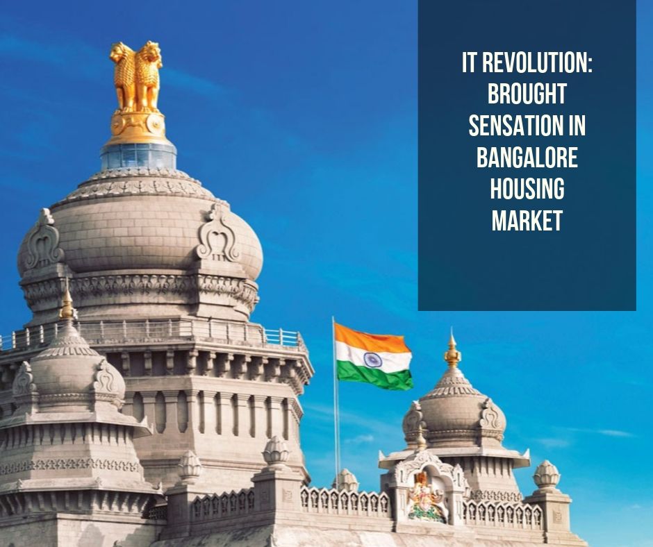 IT Revolution: Brought sensation in Bangalore Housing Market