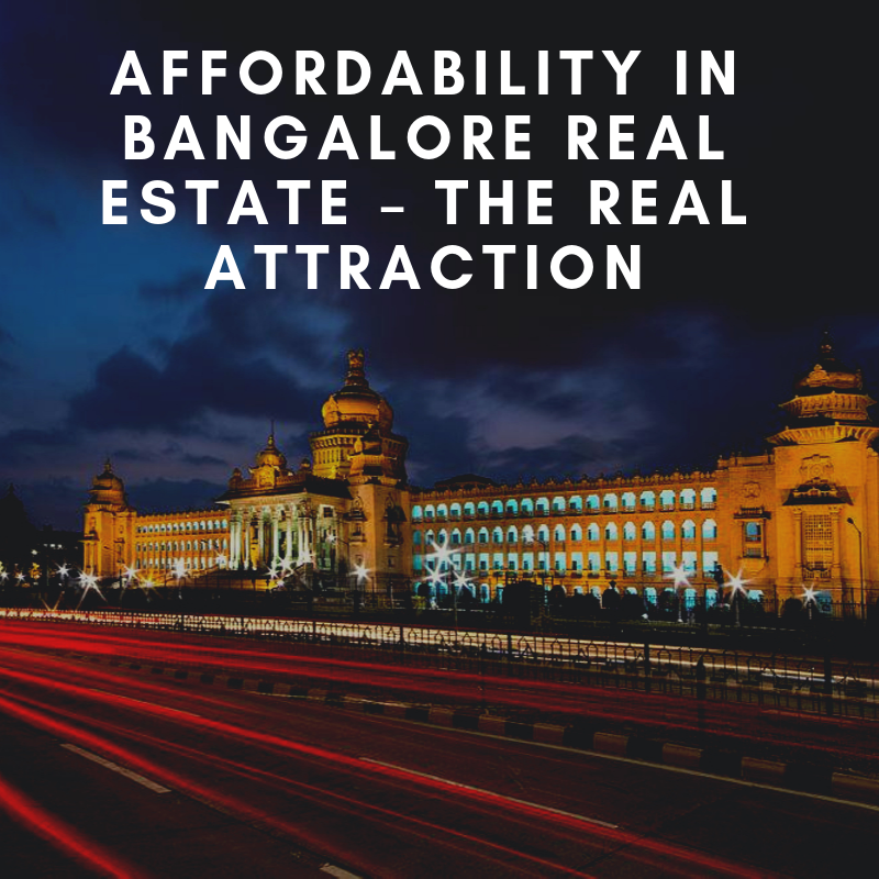 Affordability in Bangalore real estate the real attraction