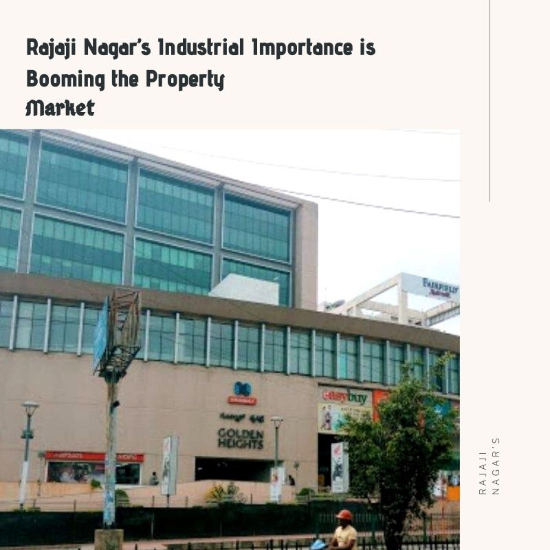 Rajaji Nagar industrial importance is booming the property market