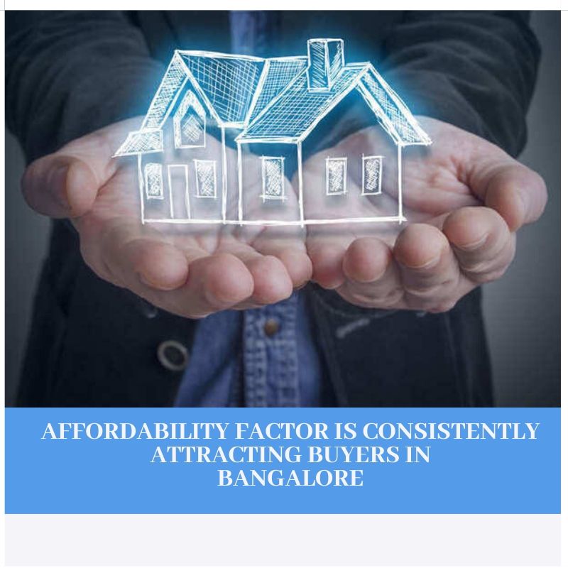 Affordability factor is consistently attracting buyers in Bangalore