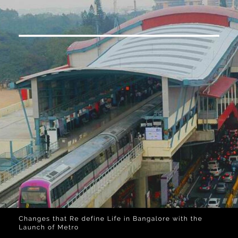 Changes that Re define Life in Bangalore with the Launch of Metro