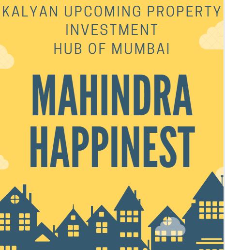 Kalyan Upcoming Property Investment Hub of Mumbai
