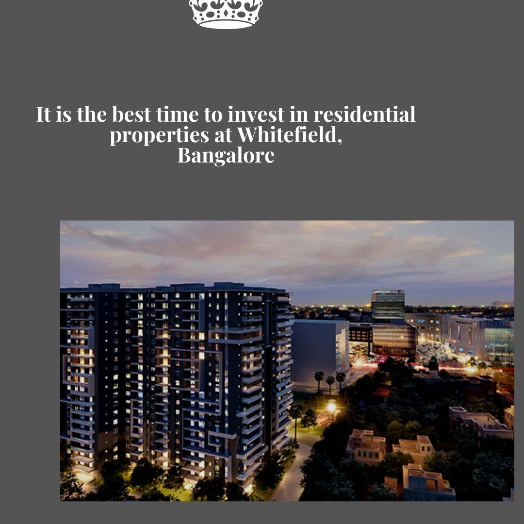 It is the best time to invest in residential properties at Whitefield Bangalore