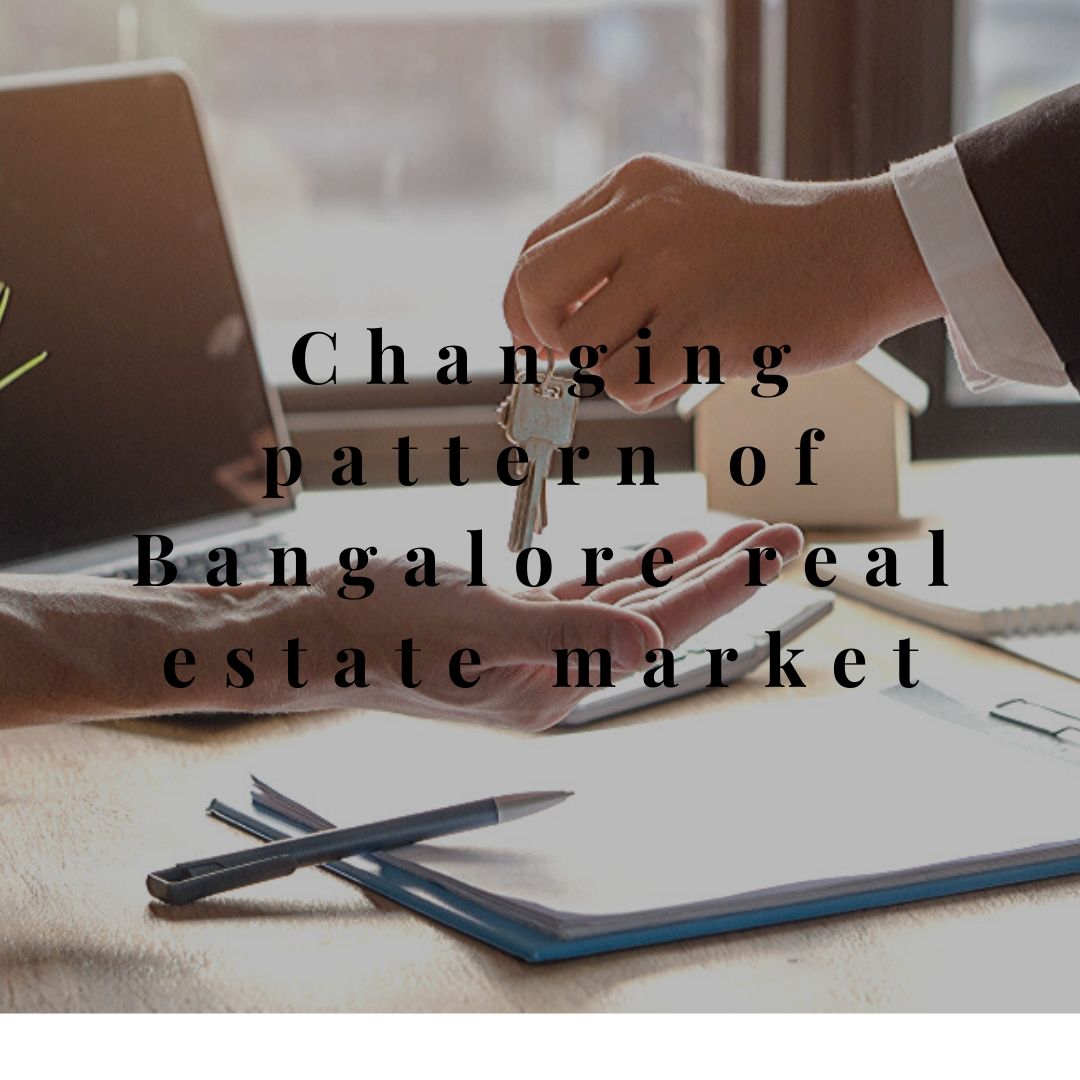 Changing pattern of bangalore real estate market