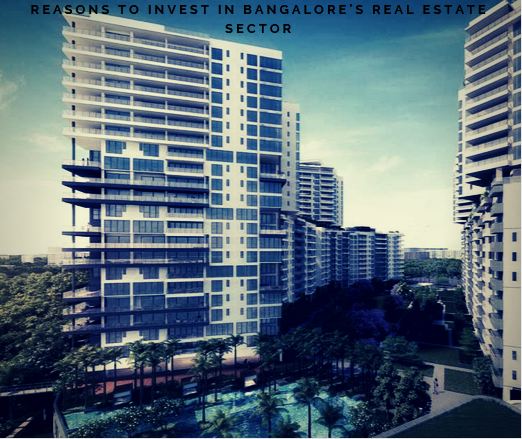 Reasons to Invest in Bangalore Real Estate Sector!