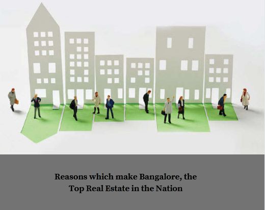 Reasons which make Bangalore, the Top Real Estate in the Nation