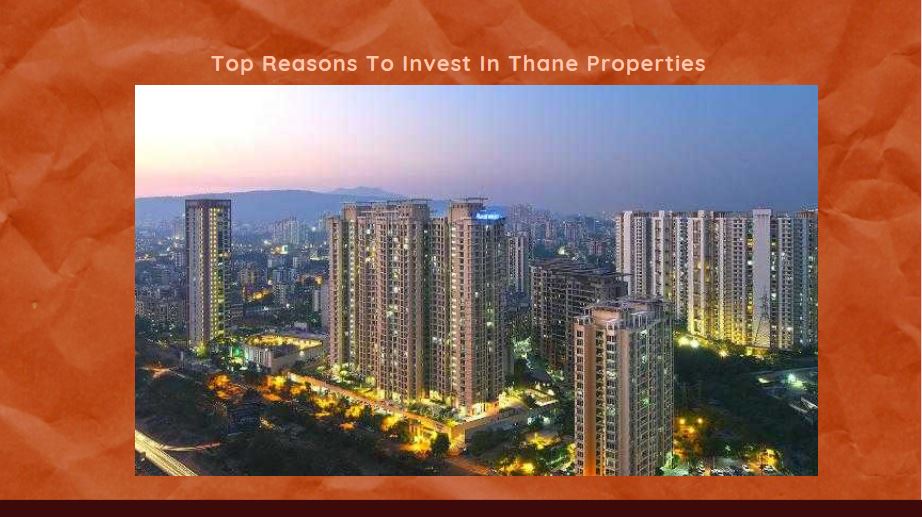 Best Reasons To Invest In Thane Properties