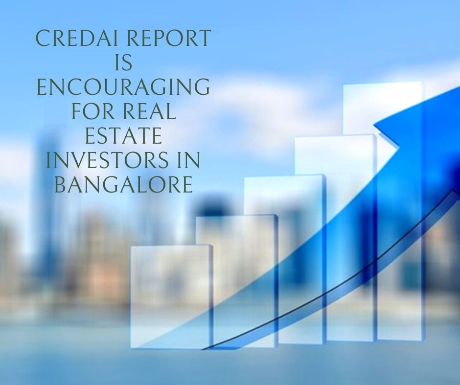 CREDAI Report is encouraging for Real Estate Investors in Bangalore