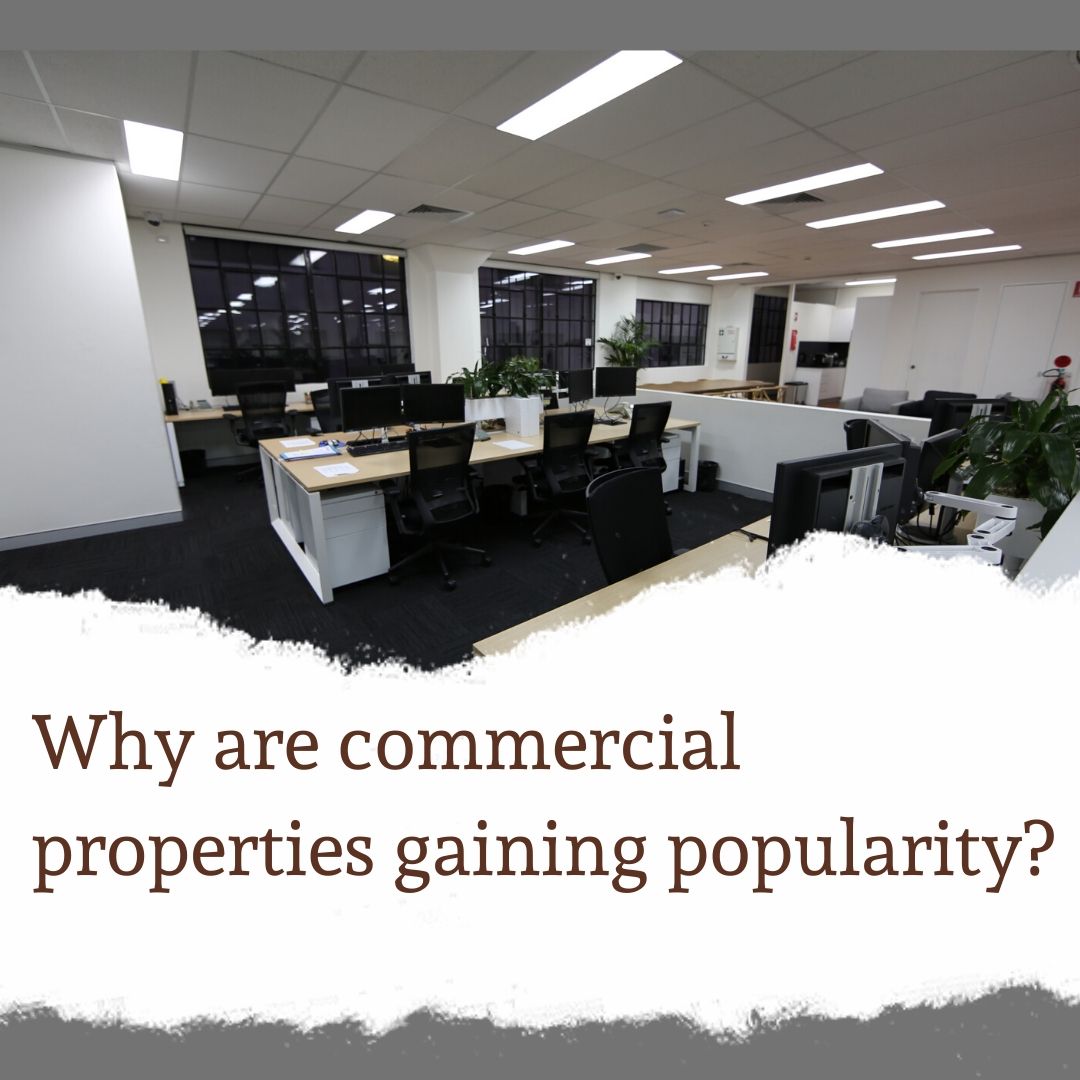 Why are commercial properties gaining popularity?