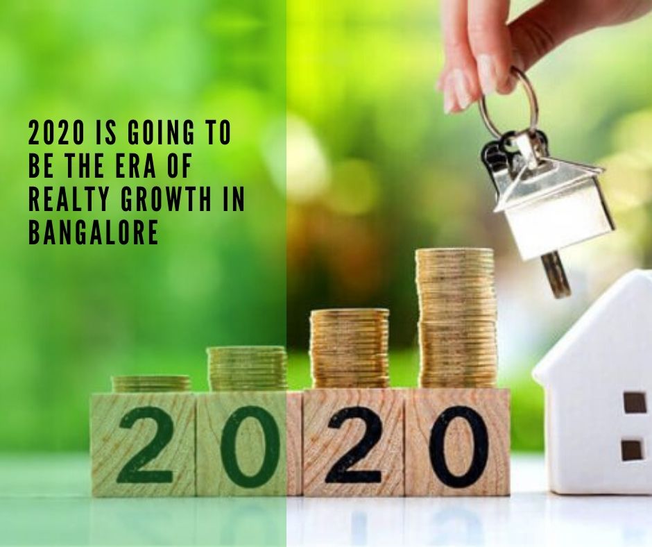 2020 is going to be the Era of Realty Growth in Bangalore