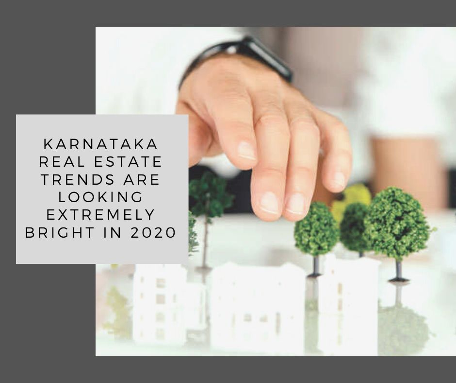 Karnataka Real Estate Trends are looking Extremely Bright in 2020