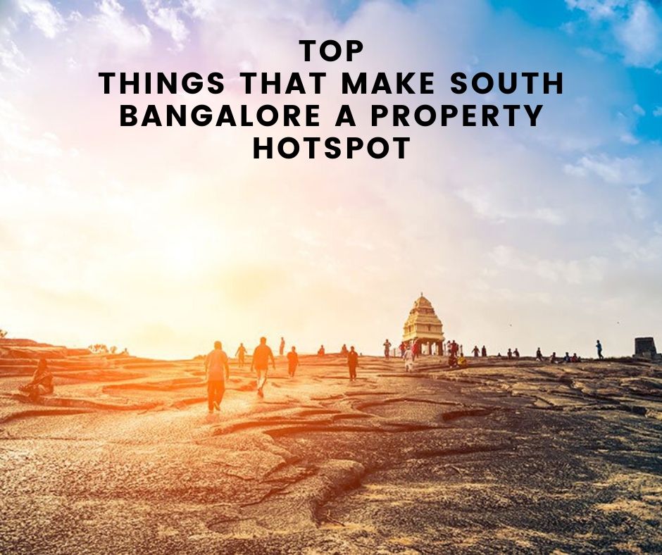 Top things that make South Bangalore a property hotspot!