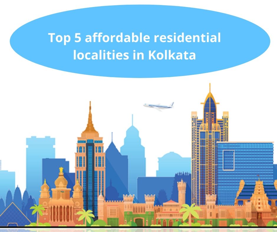 Top 5 affordable residential localities in Kolkata
