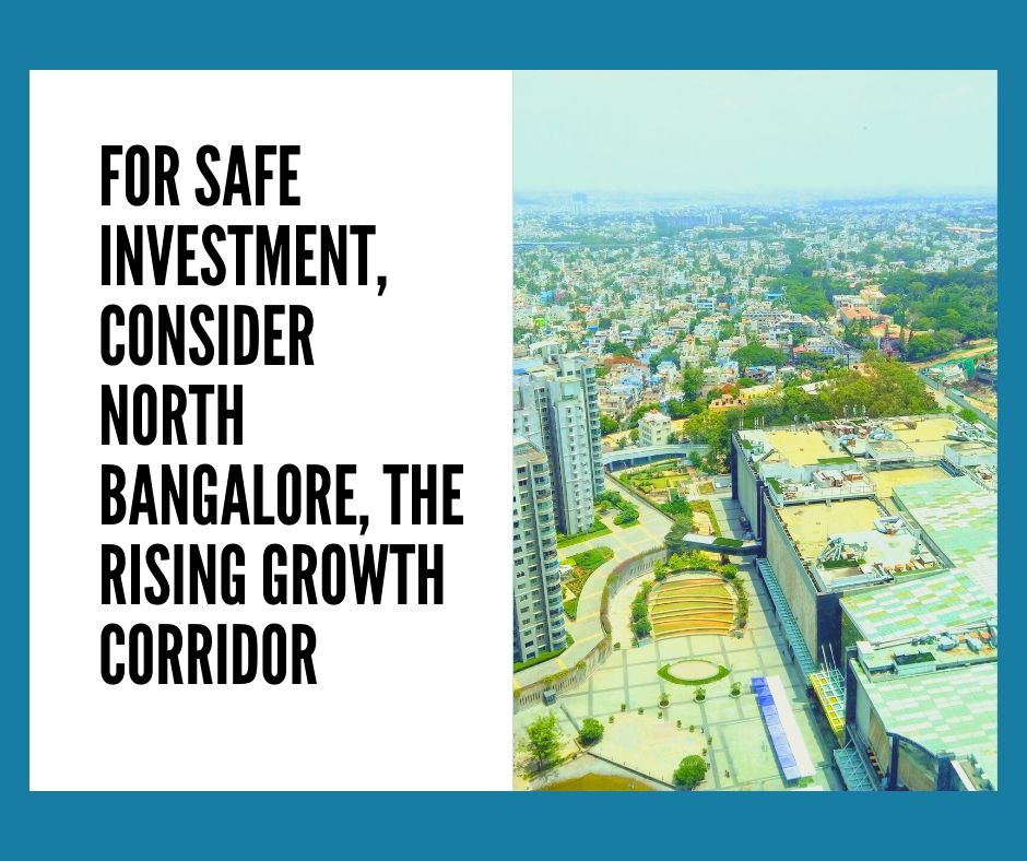 For Safe Investment, Consider North Bangalore, the Rising Growth Corridor