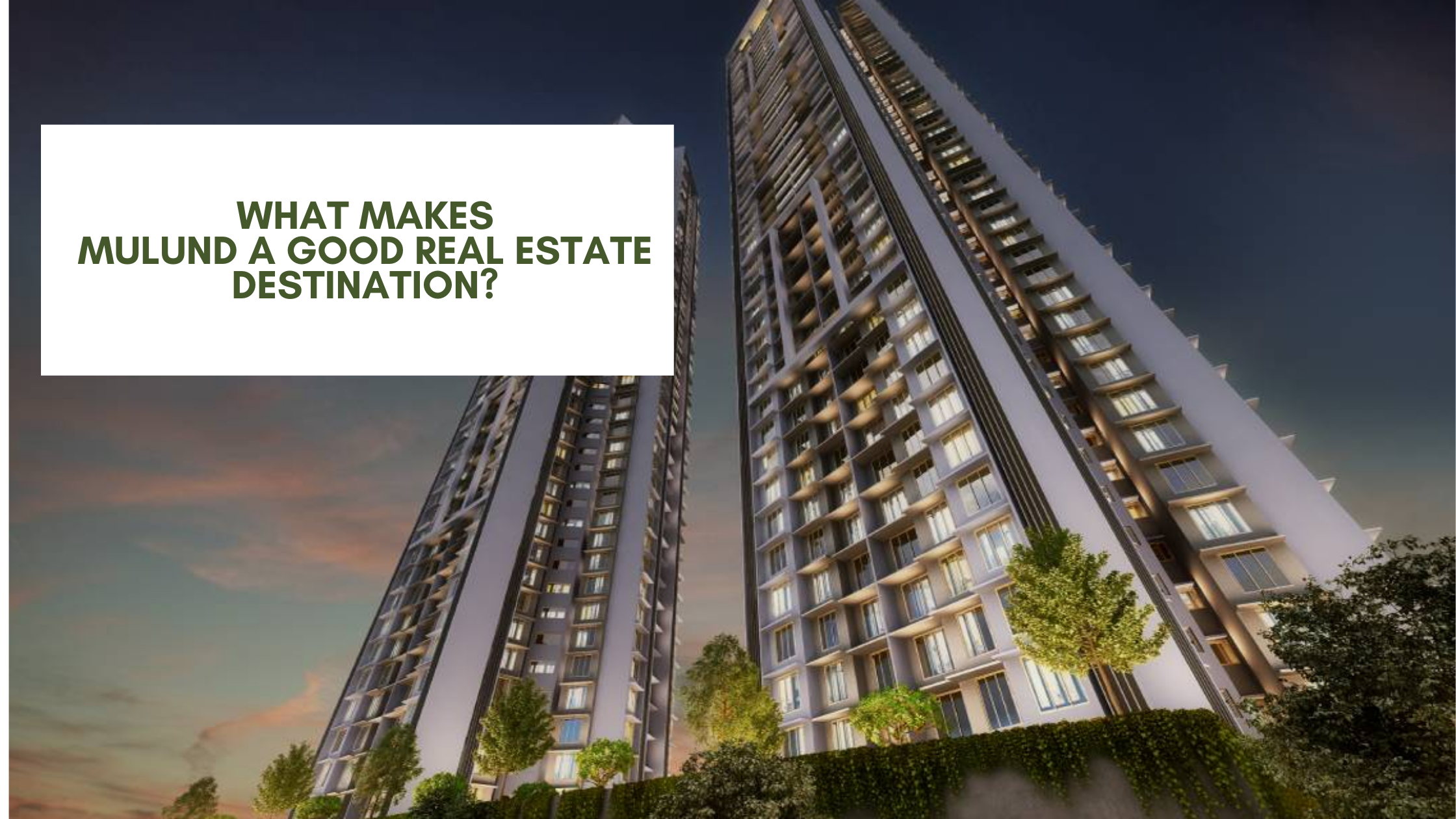 What makes Mulund a good real estate destination?
