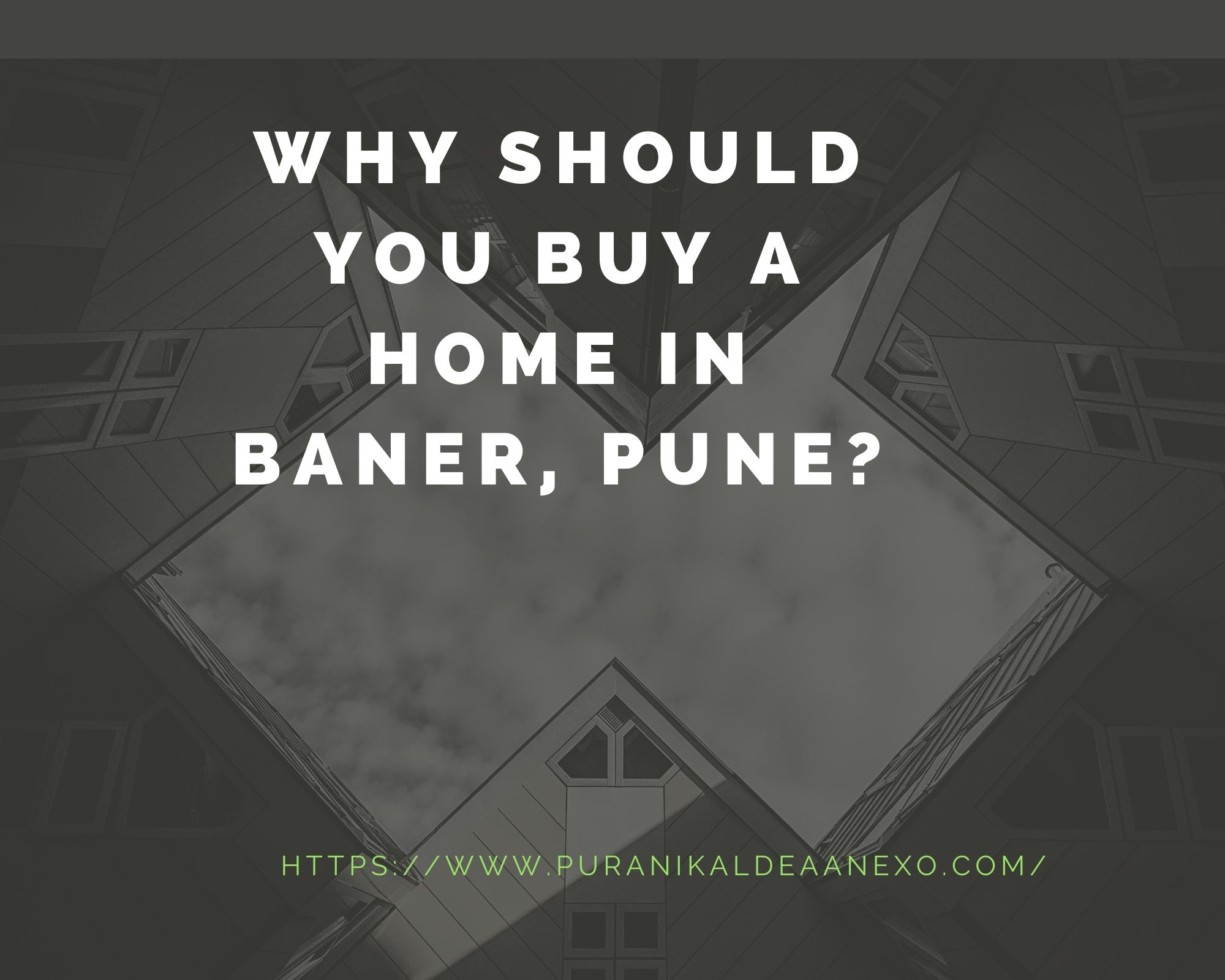 Why should you buy a home in Baner, Pune?