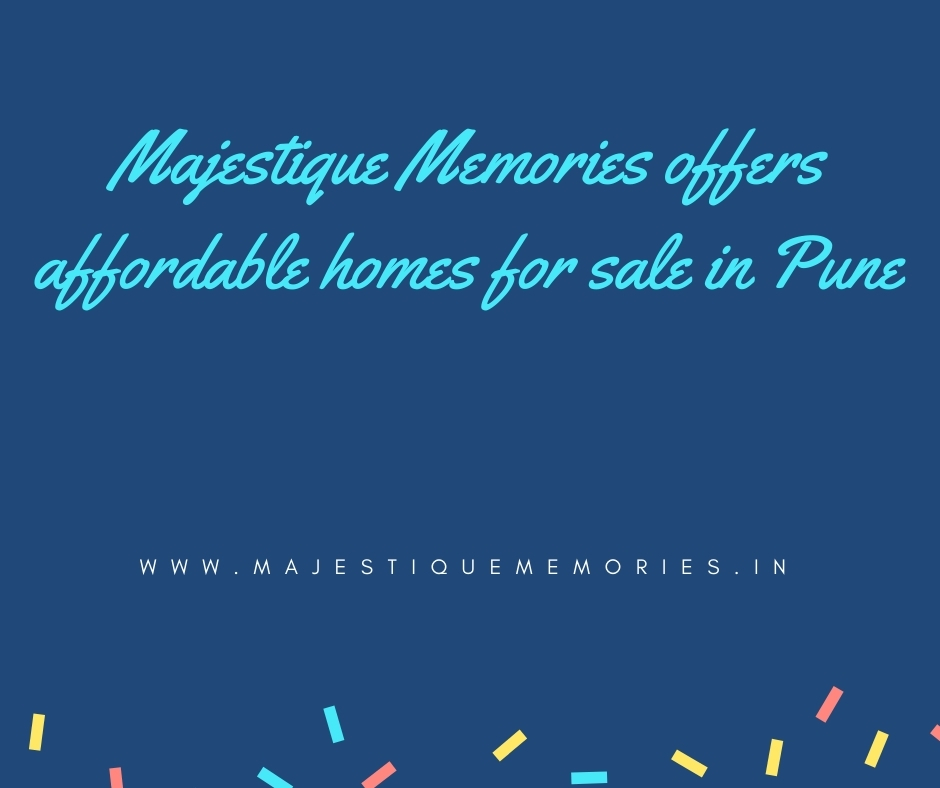 Majestique Memories offers affordable homes for sale in Pune