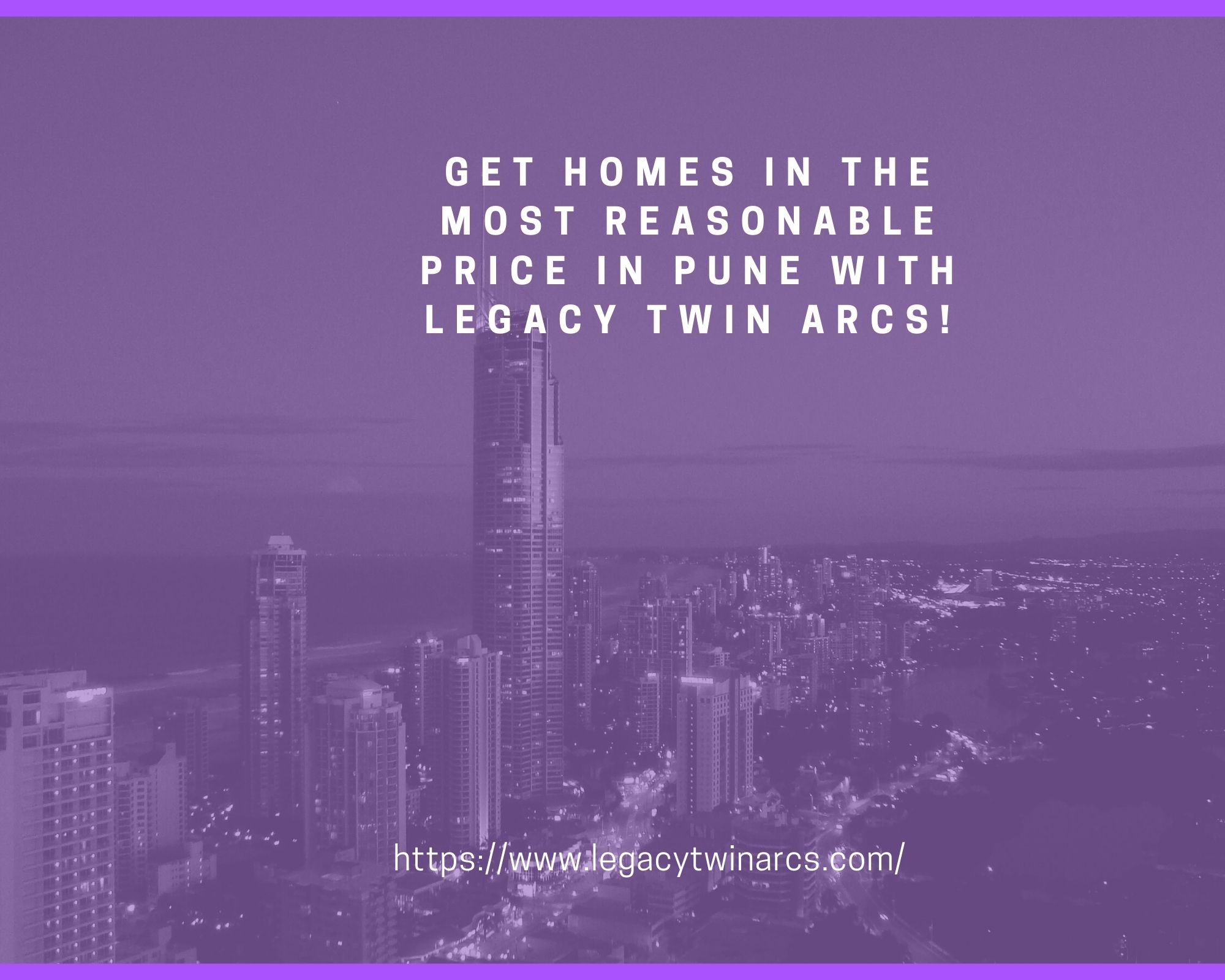 Get homes in the most reasonable price in Pune with Legacy Twin Arcs!