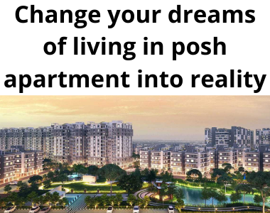 Change your dreams of living in posh apartment into reality