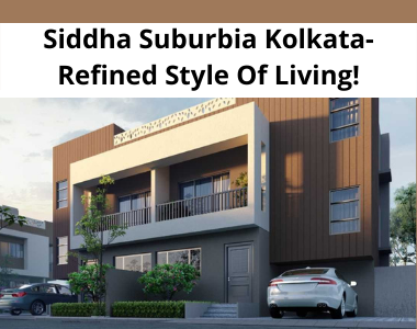 Siddha Suburbia Kolkata Refined style of living