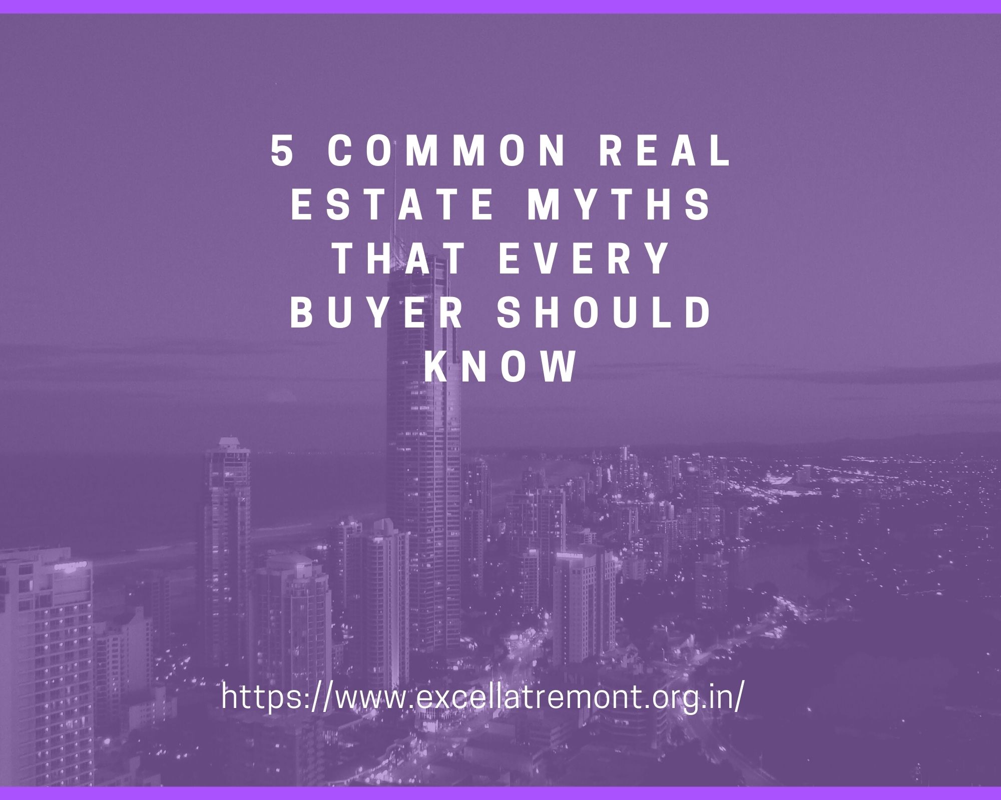5 common real estate myths that every buyer should know