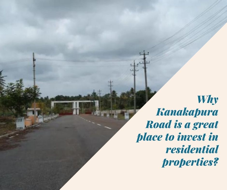 Why Kanakapura Road is a great place to invest in residential properties?